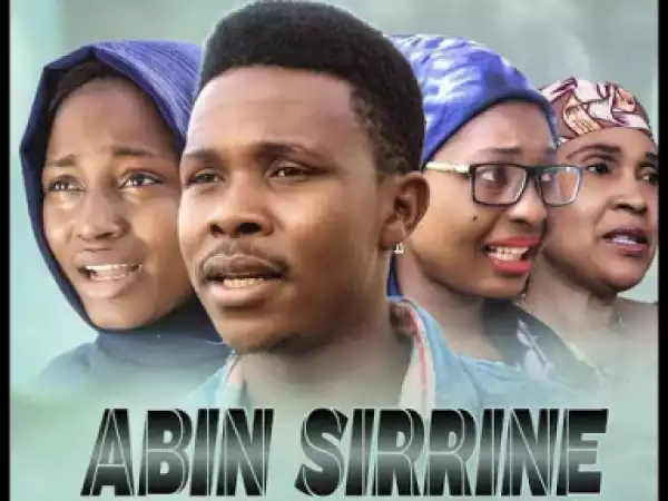Abin Sirrine 1&2 Latest Hausa Film 2019